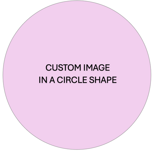 CUSTOM CIRCLE CAKE EDIBLE IMAGE- MANY SIZES AVAILABLE